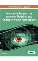 Innovative Research in Attention Modeling and Computer Vision Applications