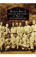 World War II Italian Prisoners of War in Chambersburg