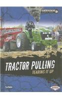 Tractor Pulling: Tearing It Up