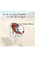 To All My Dog Friends