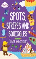 Start Little Learn Big Spots, Stripes and Squiggles
