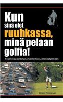 Kun sinä olet ruuhkassa, minä pelaan golfia! (While You're in a Traffic Jam, I'm Playing Golf!)