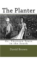 The Planter: Or, Thirteen Years in the South(English)