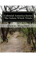 Colonial America Series The Salem Witch Trials: Stage play for middle school aged children and up(Colonial America)
