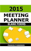 2015 Meeting Planner: Blank Forms