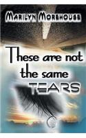 These Are Not the Same Tears