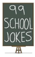 99 School Jokes