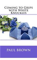 Coming to Grips with White Knuckles