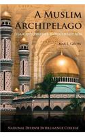 A Muslim Archipelago: Islam and Politics in Southeast Asia