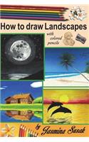How to Draw Landscapes: With Colored Pencils in Realistic Style for Beginner to Intermediate Artist, Step-By-Step Tutorrials, How to Draw Nature, Learn to Draw Lifelike Landscape, Sunset, Sea, Trees