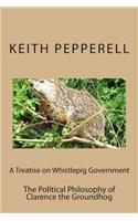 A Treatise on Whistlepig Govenment