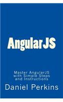 AngularJS: Master AngularJS with Simple Steps and Instructions