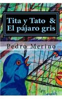 Tita y Tato & El Pajaro Gris