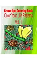 Grown Ups Coloring Book Color Your Life Patterns Vol. 1 Mandalas