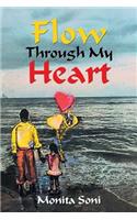 Flow Through My Heart