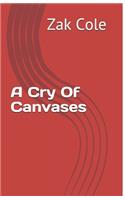 A Cry Of Canvases