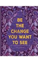 College Ruled Notebook - Be the Change You Want to See: Gold and Purple Journal 8.5 X 11, Inspirational Quote Cover