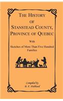 The History of Stanstead County, Province of Quebec, with Sketches of More Than Five Hundred Families