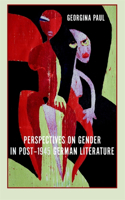 Perspectives on Gender in Post-1945 German Literature