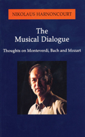 Musical Dialogue: Thoughts on Monteverdi, Bach and Mozart(Amadeus)