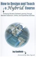 How to Design and Teach a Hybrid Course