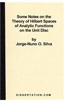 Some Notes on the Theory of Hilbert Spaces of Analytic Functions of the Unit Disc