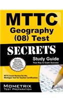 Mttc Geography (08) Test Secrets: Mttc Exam Review for the Michigan Test for Teacher Certification