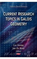 Current Research Topics on Galois Geometrics