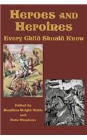 Heroes and Heroines Every Child Should Know