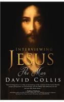 Interviewing Jesus The Man