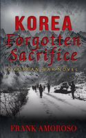 Korea Forgotten Sacrifice
