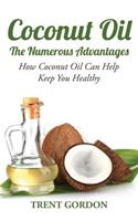 Coconut Oil -The Numerous Advantages