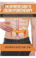Definitive Guide to Colon Hydrotherapy