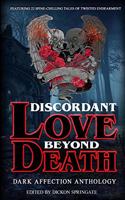 Discordant Love Beyond Death