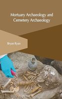 Mortuary Archaeology and Cemetery Archaeology