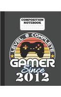 Composition Notebook - Level 8 complete Gamer Since 2012