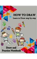How to Draw: People: Animals: Pokémon: everything in one book for your kids Practice, Learn to Draw step by step Notebook size 8.5 x 11 and 100 pages.: How to Dr
