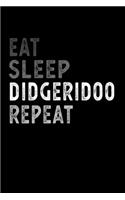 Eat Sleep Didgeridoo Repeat Funny Musical Instrument Gift Idea