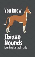 You know Ibizan Hounds laugh with their tails: For Ibizan Hound Dog Fans