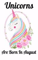 Unicorns Are Born In August