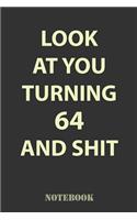 Look At You Turning 64 and Shit