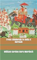 From Edinburgh to India & Burmah