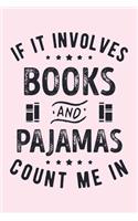 If It Involves Books and Pajamas Count Me In