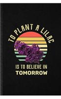 To Plant a Lilac Is to Believe in Tomorrow