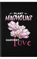 Plant Magnolias Harvest Love