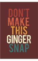 Don't make this Ginger snap: Fun Redhair I Redhead I Ginger