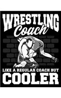 Wrestling Coach Like a Regular Coach But Cooler