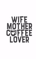 Wife Mother Coffee Lover