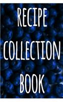 Recipe Collection Book: The perfect gift for the cook chef in your life - 119 page custom journal!