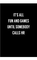 It's All Fun And Games Until Somebody Calls HR